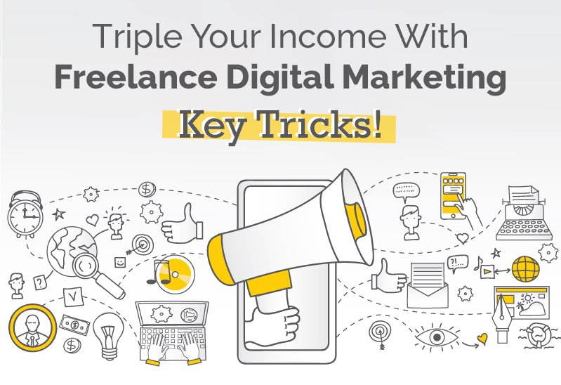 Triple Your Income With Freelance Digital Marketing: Key Tricks!