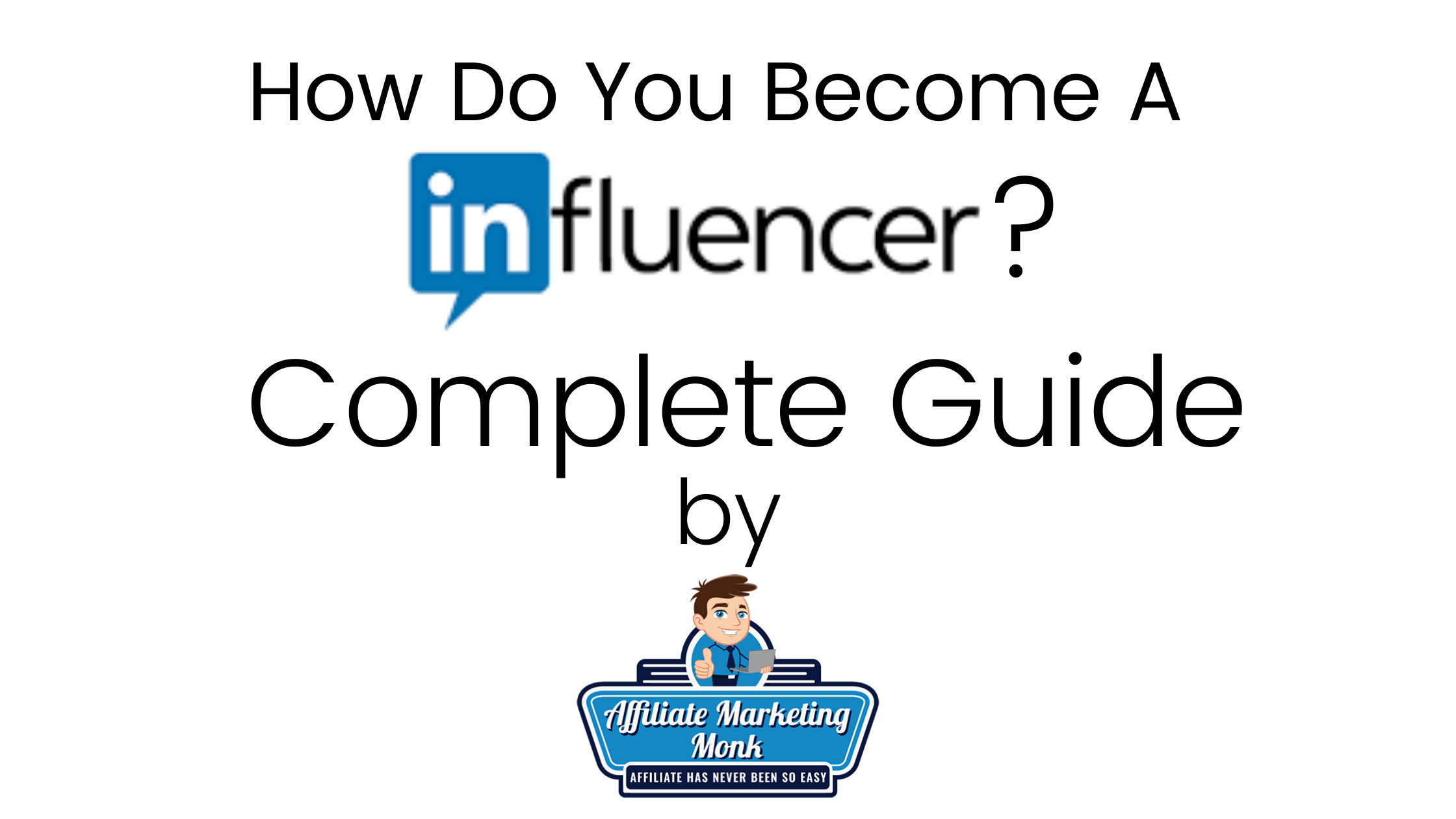 BECOME A LINKEDIN INFLUENCER